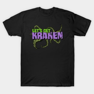 Let's Get Kraken T-Shirt